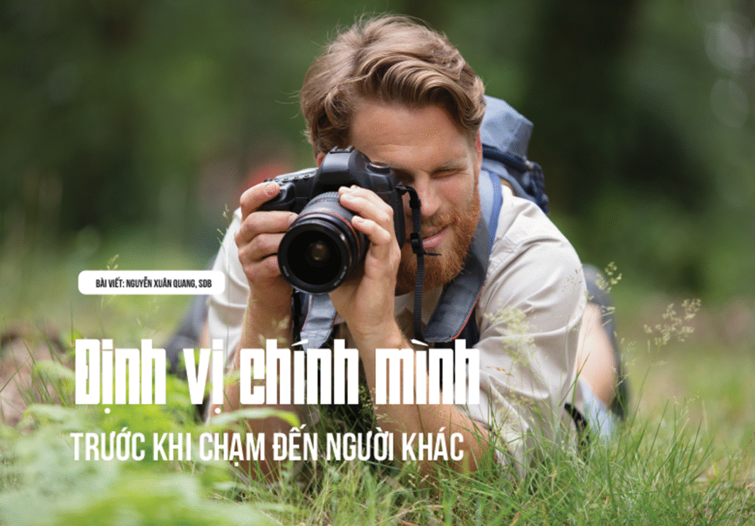 Định Vị Chính Mình Trước Khi Chạm Tới Người Khác