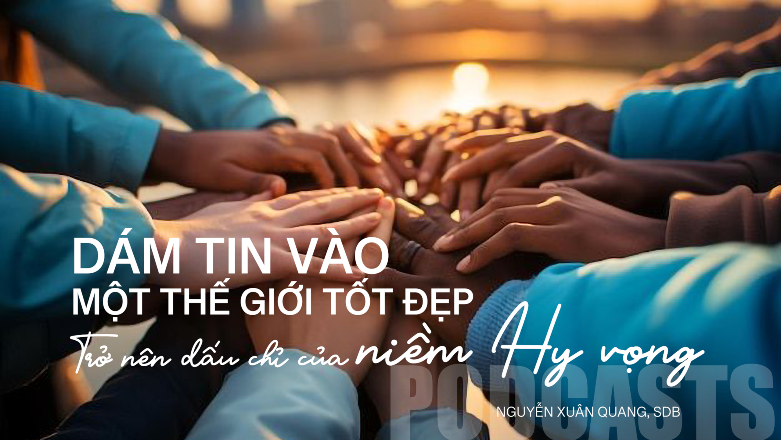 Dám Tin Vào Một Thế Giới Tươi Đẹp