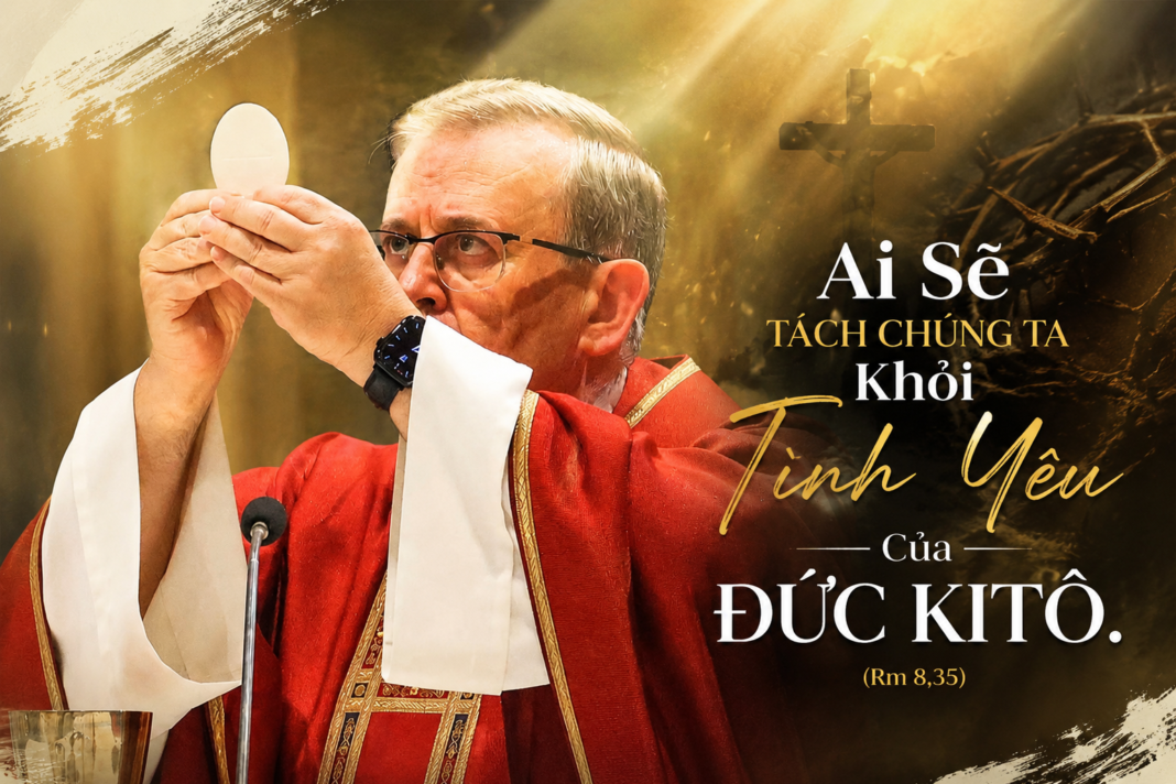 Ai Sẽ Tách Chúng Ta Khỏi Tình Yêu Của Đức Kitô? Ai Sẽ Tách Chúng Ta Khỏi Tình Yêu Của Đức Kitô?